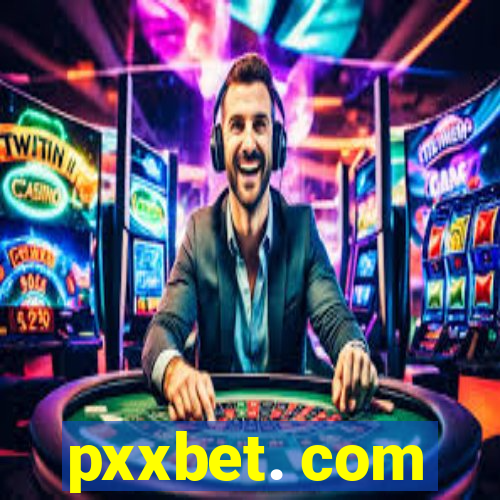 pxxbet. com